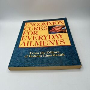 Uncommon Cures For Everyday Ailments